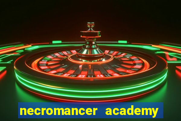 necromancer academy and the genius summoner wiki